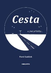 Cesta a jiné příběhy... Cesta a jiné příběhy...