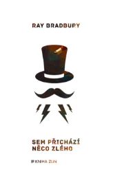 Sem přichází něco zlého - Ray Bradbury - Fantasy a sci-fi Sem přichází něco zlého