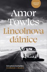 Lincolnova dálnice - Amor Towles - Romány Lincolnova dálnice