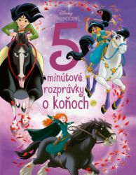Princezné - 5-minútové rozprávky o koňoch - Pro děti a mládež Princezné - 5-minútové rozprávky o koňoch