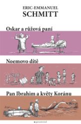 Oskar a Růžová paní, pan Ibrahim a květy koránu, Noemovo dítě - Povídky a novely Oskar a Růžová paní, pan Ibrahim a květy koránu, Noemovo dítě