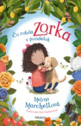 Čo robila Zorka v pondelok - Pro děti a mládež Čo robila Zorka v pondelok