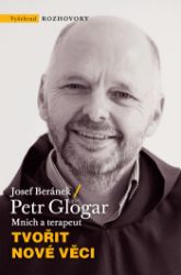 Tvořit nové věci - Josef Beránek - Společenské a humanitní vědy Tvořit nové věci
