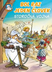 Bol raz jeden človek - Storočná vojna Bol raz jeden človek - Storočná vojna