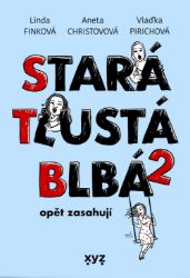 Stará, tlustá, blbá opět zasahují Stará, tlustá, blbá opět zasahují