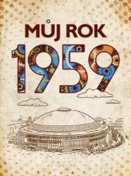 Můj rok 1959 - Jarmila Frejtichová - Dějiny, fakta a historie Můj rok 1959