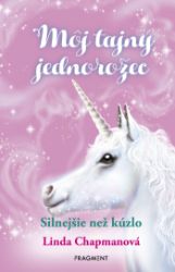 Môj tajný jednorožec 5: Silnejšie než kúzlo - Pro děti a mládež Môj tajný jednorožec 5: Silnejšie než kúzlo