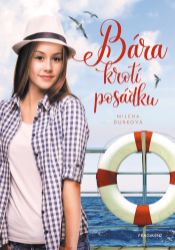 Bára krotí posádku - Milena Durková - Pro děti a mládež Bára krotí posádku