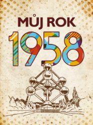 Můj rok 1958 Můj rok 1958