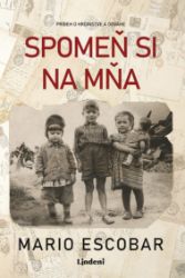 Spomeň si na mňa - Mario Escobar - Romány Spomeň si na mňa