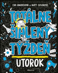 Totálne šialený týždeň - Utorok - Pro děti a mládež Totálne šialený týždeň - Utorok