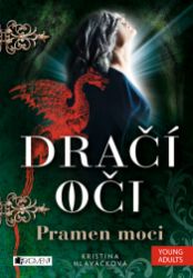 Dračí oči – Pramen moci - Kristina Hlaváčková - Fantasy Dračí oči – Pramen moci