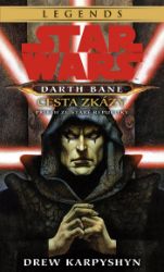 Star Wars - Darth Bane 1. Cesta zkázy - Fantasy a sci-fi Star Wars - Darth Bane 1. Cesta zkázy