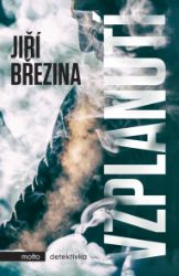 Vzplanutí - Jiří Březina - Krimi a detektivky Vzplanutí