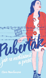 Puberťák. Jak se nezbláznit a přežít - Klára Mandausová - Humor, satira a komedie Puberťák. Jak se nezbláznit a přežít