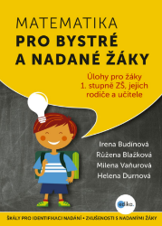 Matematika pro bystré a nadané žáky Matematika pro bystré a nadané žáky