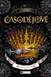 Časodějové – Koruna času Časodějové – Koruna času