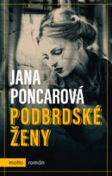 Podbrdské ženy - Jana Poncarová - Povídky a novely Podbrdské ženy