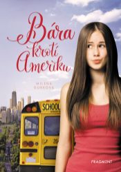 Bára krotí Ameriku - Milena Durková - Pro děti a mládež Bára krotí Ameriku
