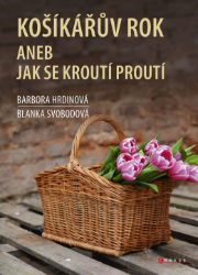 Košíkářův rok aneb Jak se kroutí proutí Košíkářův rok aneb Jak se kroutí proutí