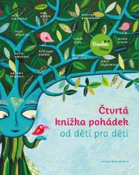 Čtvrtá knížka pohádek od dětí pro děti - kolektiv autorů - Pro děti a mládež Čtvrtá knížka pohádek od dětí pro děti