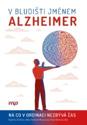 V bludišti jménem Alzheimer - Hana Marková - Zdravý životní styl V bludišti jménem Alzheimer