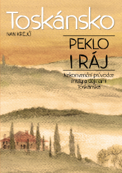 Toskánsko: peklo i ráj Toskánsko: peklo i ráj