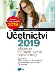Účetnictví 2019, učebnice pro SŠ a VOŠ Účetnictví 2019, učebnice pro SŠ a VOŠ