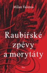 Raubířské zpěvy a morytáty Raubířské zpěvy a morytáty