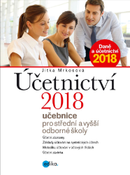 Účetnictví 2018, učebnice pro SŠ a VOŠ Účetnictví 2018, učebnice pro SŠ a VOŠ