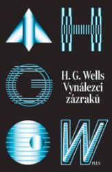 Vynálezci zázraků. Sebrané povídky H. G. Wellse. Svazek I Vynálezci zázraků. Sebrané povídky H. G. Wellse. Svazek I