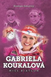 Gabriela Koukalová: miss biatlon Gabriela Koukalová: miss biatlon