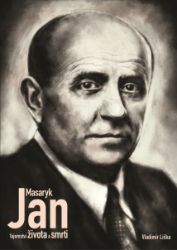 Jan Masaryk - Tajemství života a smrti Jan Masaryk - Tajemství života a smrti
