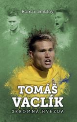 Tomáš Vaclík: skromná hvězda Tomáš Vaclík: skromná hvězda