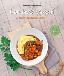 Loudavé vaření: Recepty pro pomalý hrnec - Barbora Charvátová - Kuchařky Loudavé vaření: Recepty pro pomalý hrnec