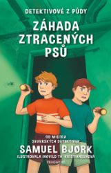 Detektivové z půdy – Záhada ztracených psů - Samuel Bjork - Pro děti a mládež Detektivové z půdy – Záhada ztracených psů