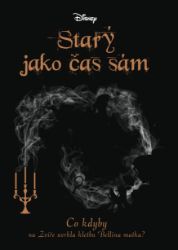 Disney - Co kdyby... Starý jako čas sám Disney - Co kdyby... Starý jako čas sám