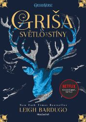 Griša - Světlo a stíny (brož.) - Leigh Bardugo - Fantasy a sci-fi Griša - Světlo a stíny (brož.)