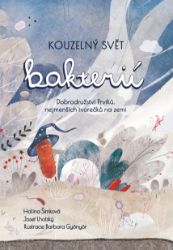 Kouzelný svět bakterií Kouzelný svět bakterií