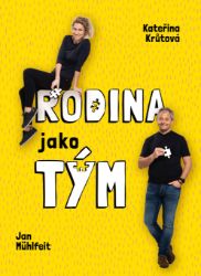 Rodina jako tým - Jan Mühlfeit - Společenské a humanitní vědy Rodina jako tým