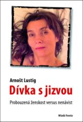 Dívka s jizvou - Arnošt Lustig - Romány Dívka s jizvou