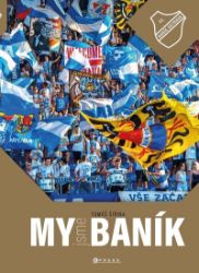 My jsme Baník My jsme Baník