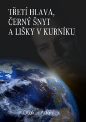 Třetí hlava, černý šnyt a lišky v kurníku Třetí hlava, černý šnyt a lišky v kurníku