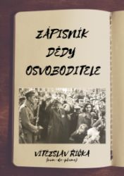 Zápisník dědy osvoboditele - Poezie a dramatizace Zápisník dědy osvoboditele