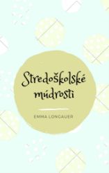 Stredoškolské múdrosti Stredoškolské múdrosti