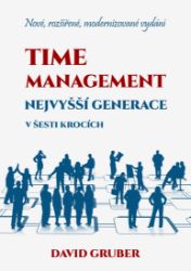 Time management nejvyšší generace v šesti krocích Time management nejvyšší generace v šesti krocích