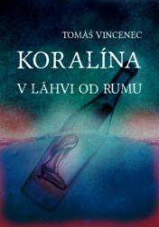 Koralína v láhvi od rumu Koralína v láhvi od rumu