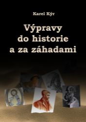 Výpravy do historie a za záhadami Výpravy do historie a za záhadami