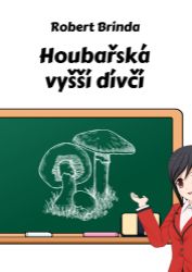 Houbařská vyšší dívčí Houbařská vyšší dívčí