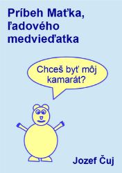 Príbeh Maťka, ľadového medvieďatka Príbeh Maťka, ľadového medvieďatka